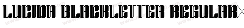 Lucida Blackletter Regular字体转换
